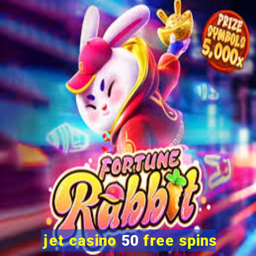 jet casino 50 free spins